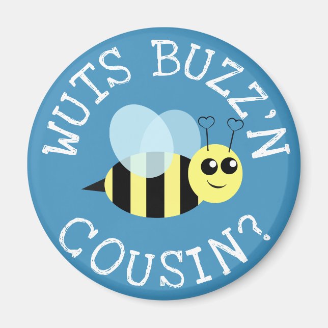 Wuts Buzz'n Cousin Magnet (Front)