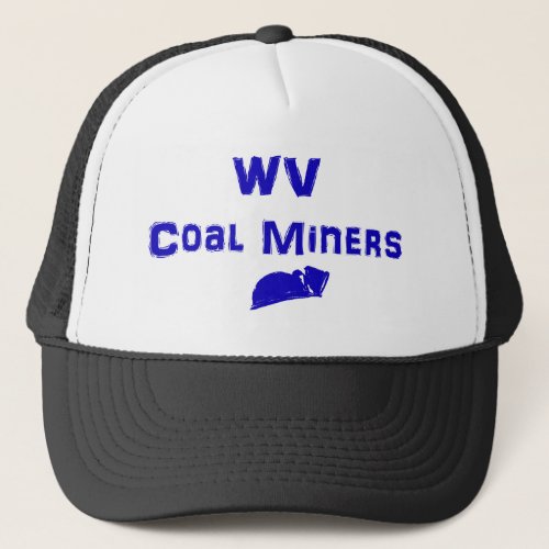 WV Coal Miners Trucker Hat