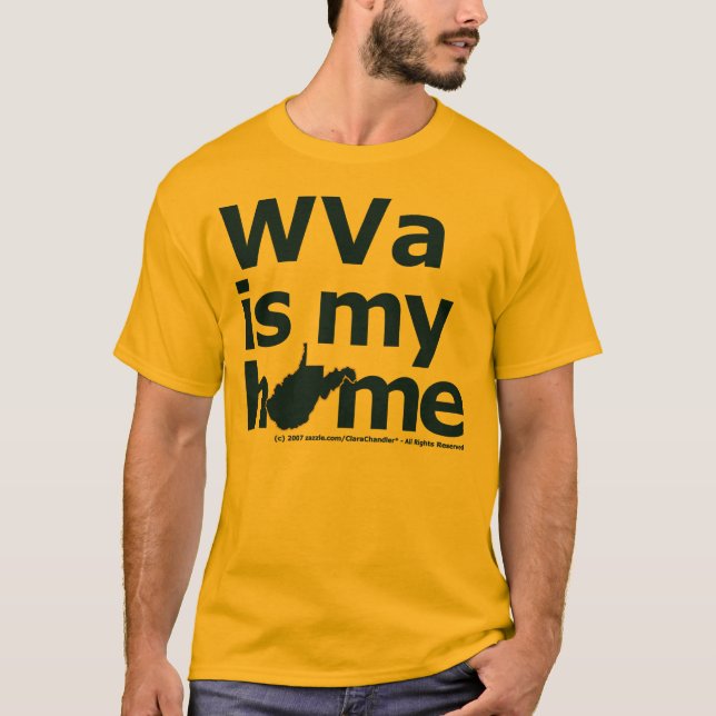 WVa Is My Home T-Shirt (Front)