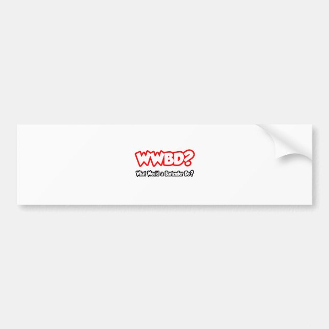 WWBD...What Would a Bartender Do? Bumper Sticker (Front)