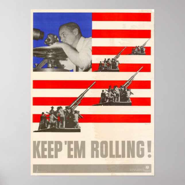 WWII Keep 'Em Rolling! Poster (Front)