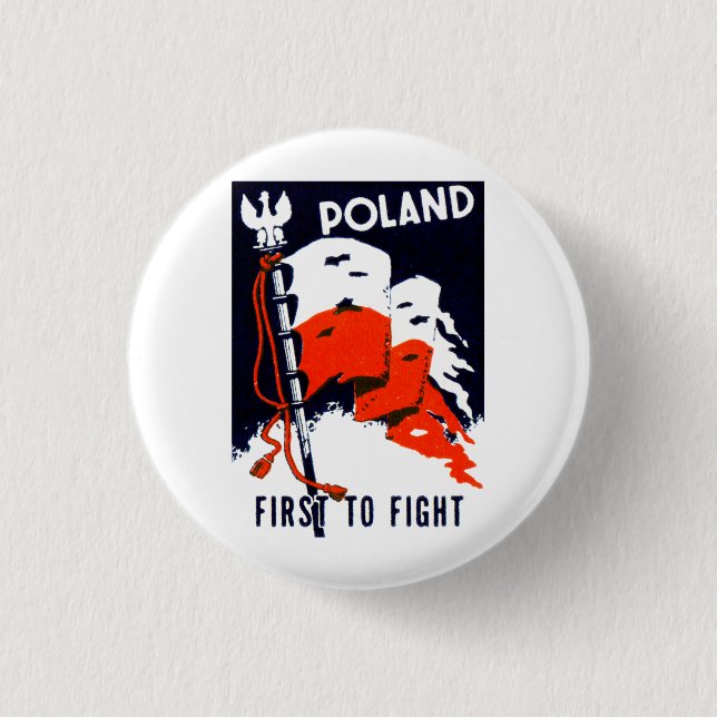 WWII Poland, First to Fight Poster Pinback Button (Front)