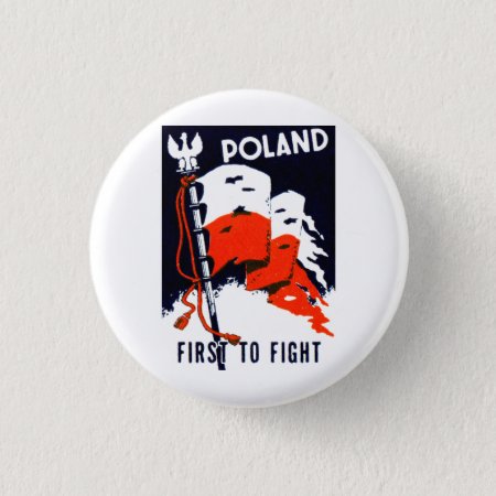 Wwii Poland, First To Fight Poster Pinback Button