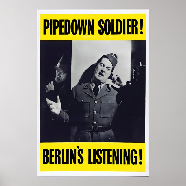 WWII Propaganda Poster Pipedown Soldier, Berlin is (Front)