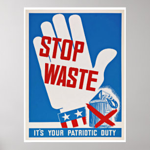 WWII Stop Waste - Vintage Patriotism Poster