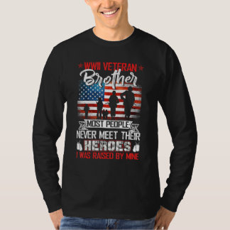 Wwii Veteran Brother Most People Never Meet Their T-Shirt