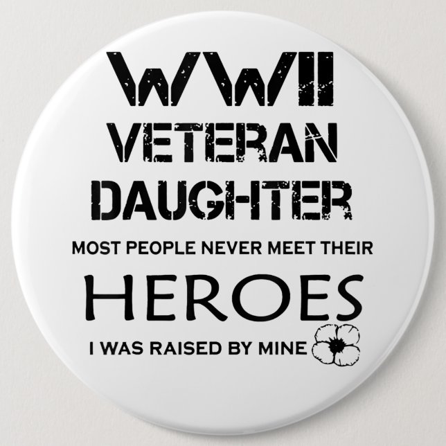 WWII Veteran Daughter Most People Never Meet Their Button (Front)