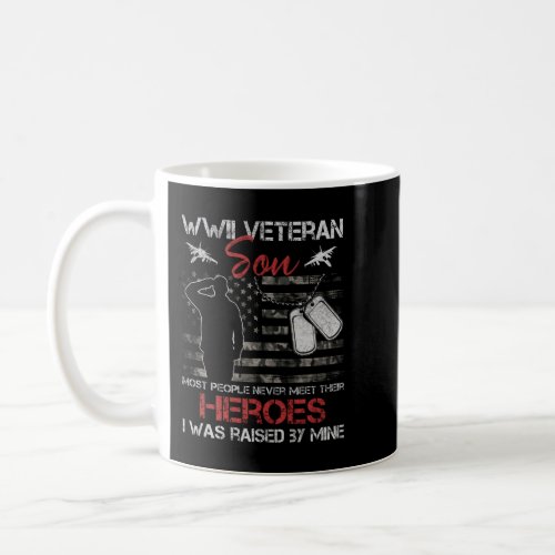 WWII Veteran Son Most People Never Meet Their Hero Coffee Mug