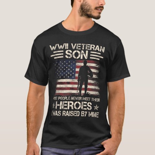 WWII Veteran Son Most People Never Meet Their Hero T_Shirt