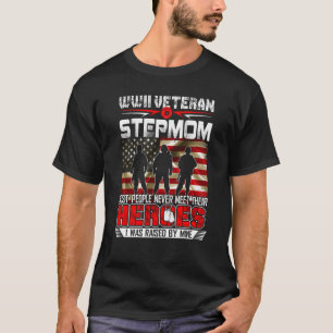 Wwii Veteran Stepdad Heroes Raised By Mine Veteran T-Shirt