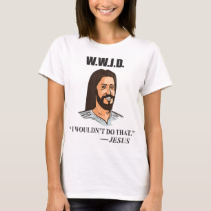 WWJD Jesus Bible Quote Funny Adult Humor T-Shirt
