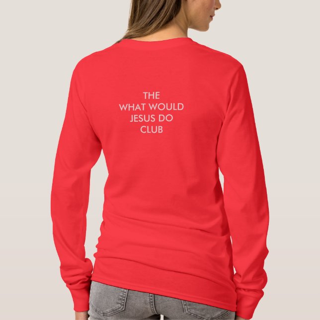 WWJD, Join the club T-Shirt (Back)