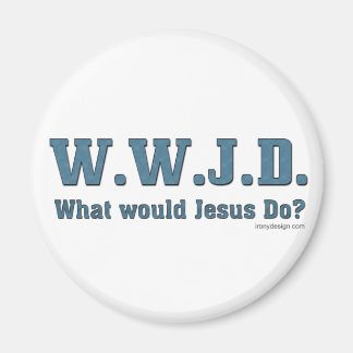 WWJD? What Would Jesus Do? Magnet