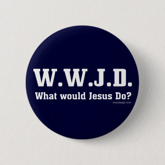 WWJD? What Would Jesus Do? Pinback Button