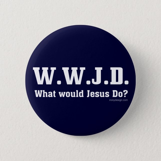 WWJD? What Would Jesus Do? Pinback Button (Front)
