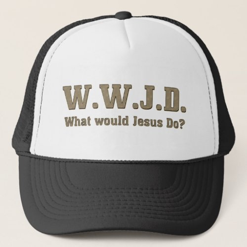 WWJD What Would Jesus Do Trucker Hat