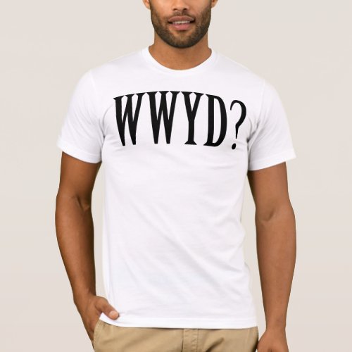 WWJD  WWYD What would Yeshua or Jesus do T_Shirt