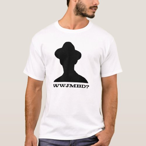 WWJMBD What Would John Moses Browning Do T_Shirt