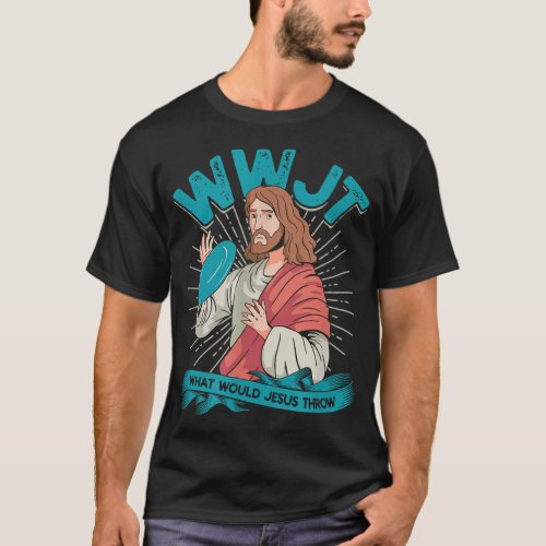 WWJT What would Jesus throw Frisbee disc golf spor T_Shirt