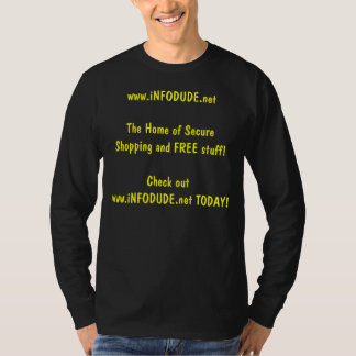 www.iNFODUDE.netThe Home of Secure... - Customized T-Shirt