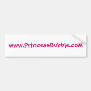 www.PrincessBubble.com Bumper Sticker
