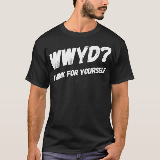 WWYD Think For Yourself Secular Atheist Free Thin T-Shirt