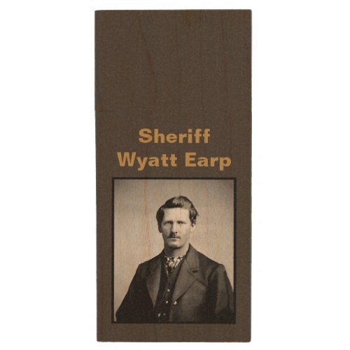 Wyatt Earp Sheriff  Gunfighter Old West Wood Flash Drive