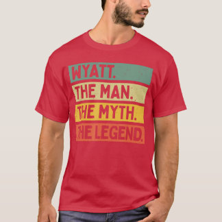 Wyatthe Manhe Mythhe Legend Funny Personalized Quo T-Shirt