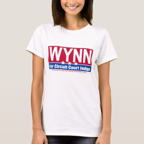 Wynn For Judge Campaign Support Shirt