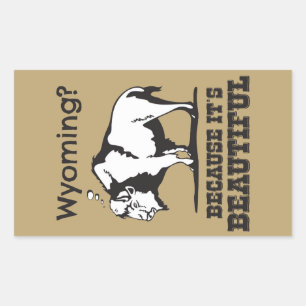 Wyoming? Because It's Beautiful Rectangular Sticker