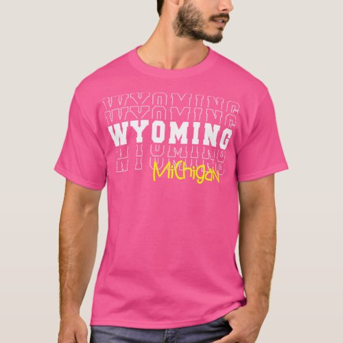 Wyoming city Michigan Wyoming MI T_Shirt