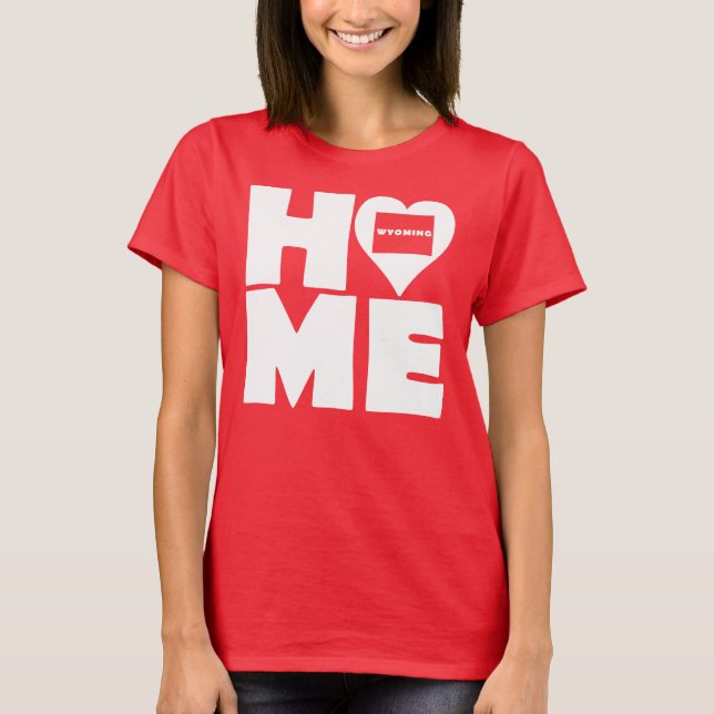 Wyoming Home Heart State Tees T-Shirt (Front)