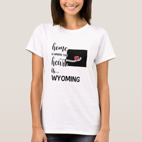 Wyoming home is where the heart is T_Shirt