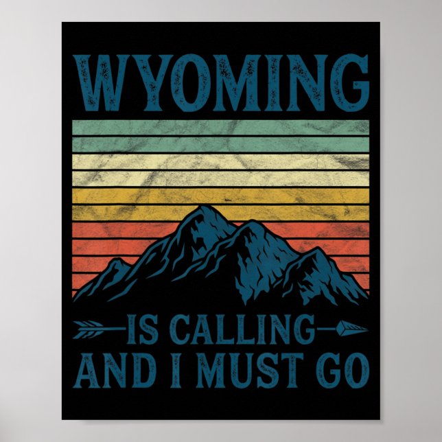 Wyoming Is Calling And I Must Go  Poster (Front)