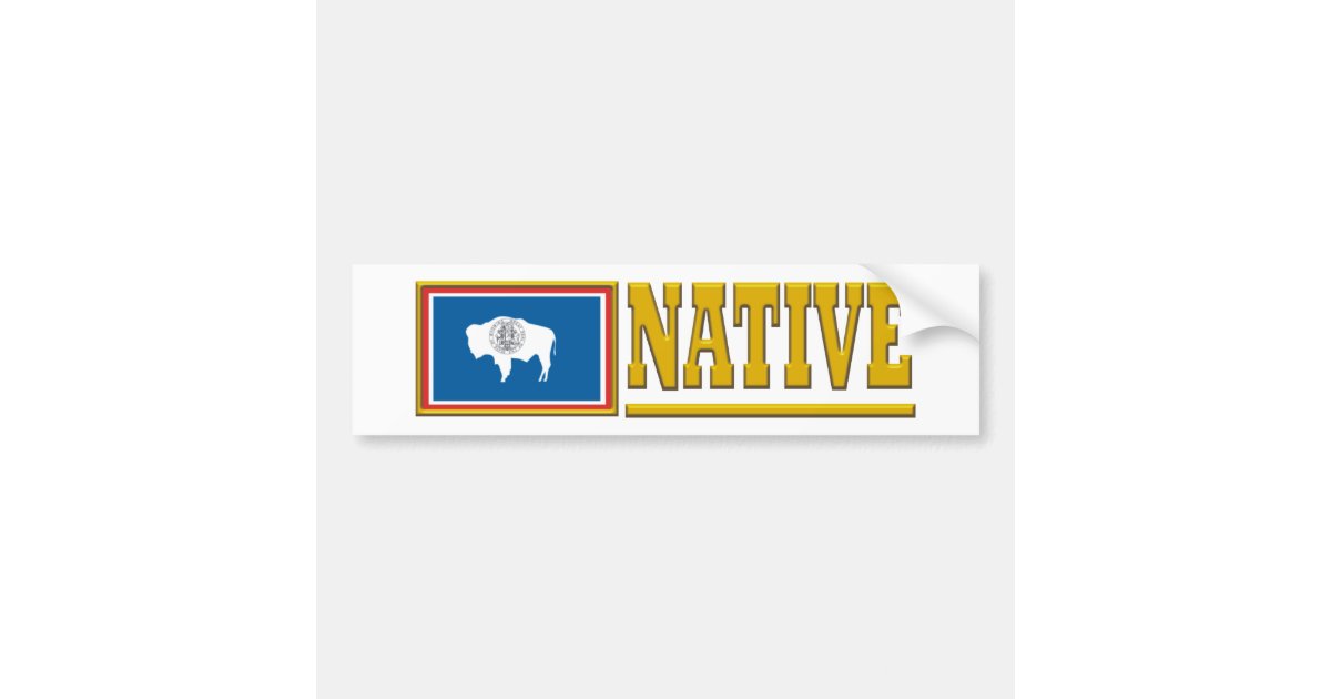 Wyoming Native Bumper Sticker Zazzle