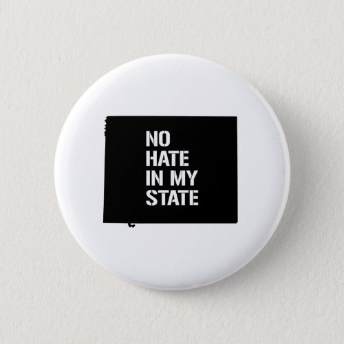 Wyoming No Hate In My State Pinback Button