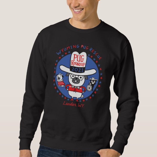 Wyoming Pug Rescue Pug Roundup 2021 Sweatshirt (Front)