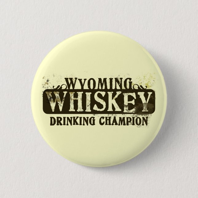 Wyoming Whiskey Drinking Champion Button (Front)