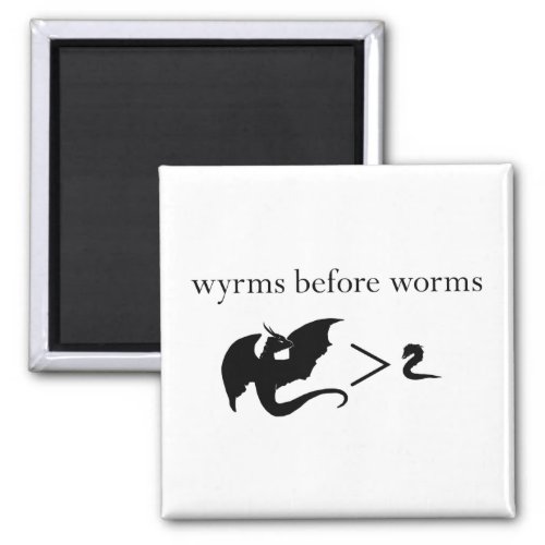 Wyrms Before Worms Magnet