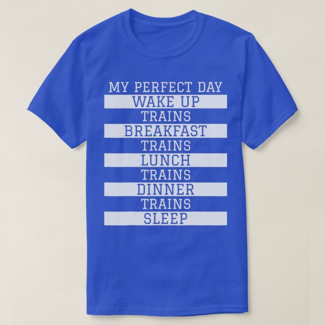 x27My Perfect Dayx27 Trains Funny Locomotive Train T-Shirt (Design Front)