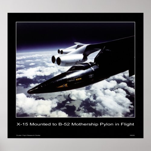 X_15 mounted to B_52 Mothership Pylon in Flight Poster