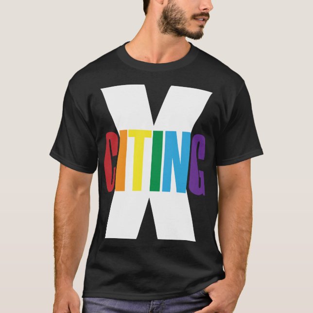 X-Citing Exciting Rainbow Black Original Letters T-Shirt (Front)