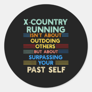X-country Running Is Outwork Your Past Self Sitive Classic Round Sticker