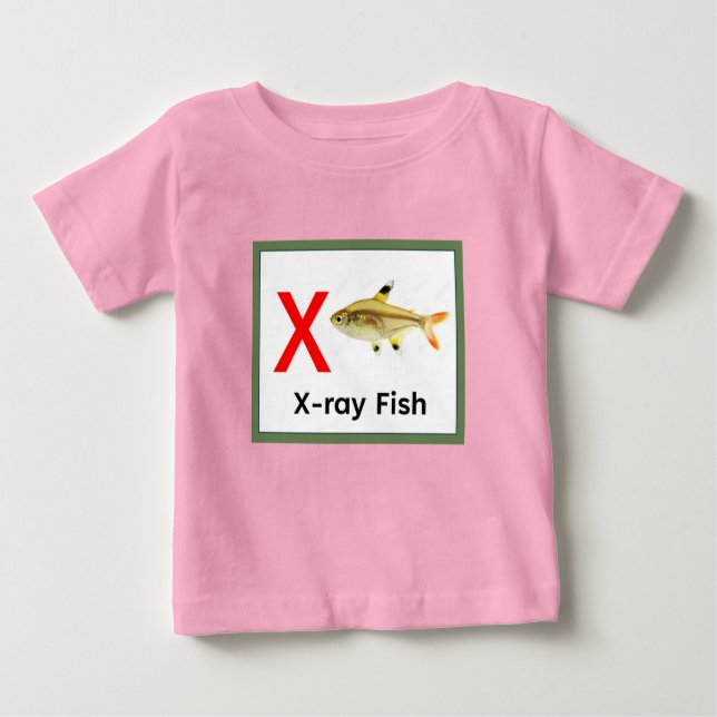 X is for X-ray Fish Baby T-Shirt (Front)
