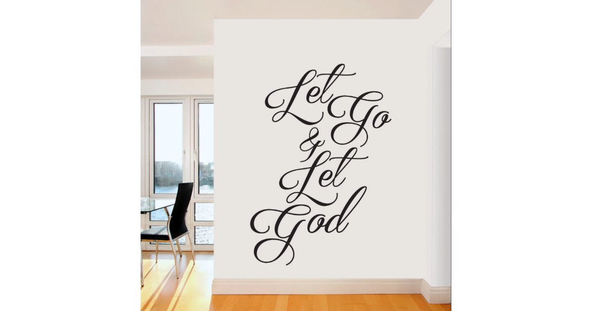 X-Large Let Go & Let God Wall Decal | Zazzle