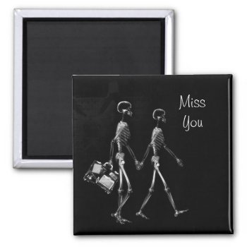X-ray Skeleton Couple Traveling B&w Miss You Magnet by VoXeeD at Zazzle