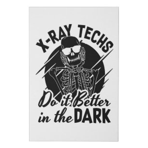 X-Ray Techs Do It Better In The Dark Radiology Faux Canvas Print