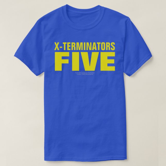 X-TERMINATORS FIVE T-Shirt (Design Front)