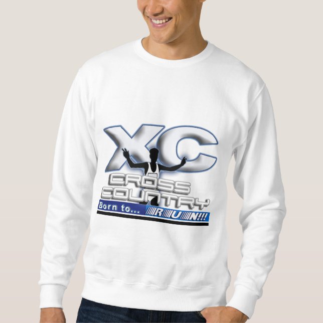 XC - CROSS COUNTRY - BORN TO RUN! SWEATSHIRT (Front)