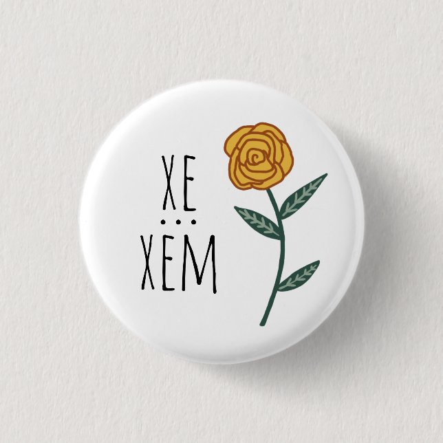 XE/XEM Pronouns Gold Rose CUSTOM  Button (Front)